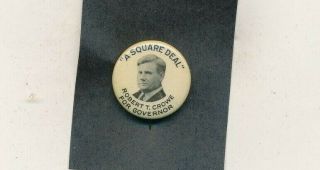 1923 Robert Crowe For Governor 3/4 " Cello Kentucky Ky Campaign Button