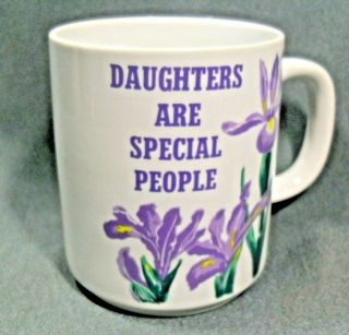 Daughters Are Special Coffee Cup Tea Mug People Purple Iris Flowers 8 Oz