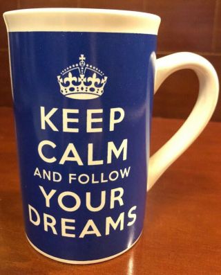Keep Calm And Follow Your Dreams - Tall Coffee Mug