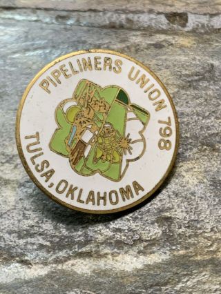 Pipefitters Union 798 Tulsa Oklahoma Pin Lapel Pinback