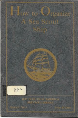 1930 How To Organize A Sea Scout Ship Boy Scouts Of America Service Library Book