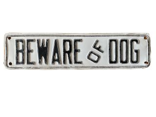 Vintage Embossed Beware Of Dog Sign - Junkyard Man Cave 12” X 3”