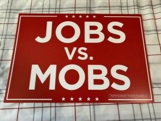 Jobs Vs.  Mobs | Donald Trump Official Red Campaign Poster | 13 " X19 "
