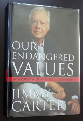 Jimmy Carter Our Endangered Values Signed Autographed By President Hardcover