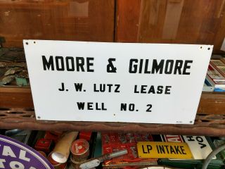 Vintage Porcelain Moore & Gilmore Oil Well Lease Sign