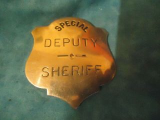 Vintage Obsolete " Special Deputy Sheriff " Badge
