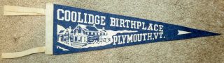 Old Calvin Coolidge Birthplace Plymouth Vt Pennant Felt 11 " Banner Flag Vermont