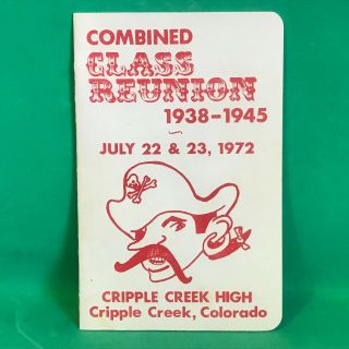 Cripple Creek & Victor High School 1938 - 1945 Combined Class Reunion Booklet 1972