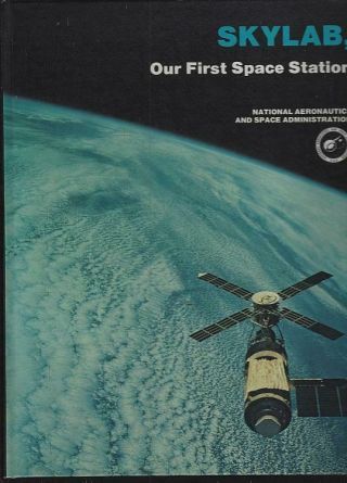 Skylab Our First Space Station George C.  Marshall Space Flight Center 1977