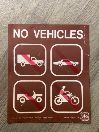 Vintage U S Forest Service Dept.  Of Agriculture No Vehicles Plastic Sign 1992