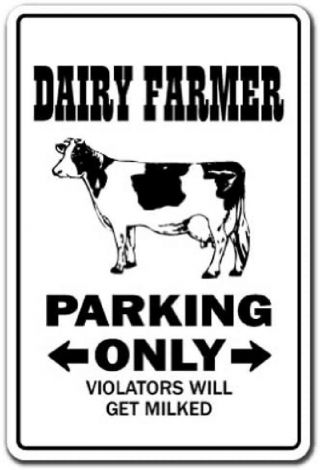 Dairy Farmer Sign Parking Signs Farm Tractor Cows Chickens Eggs Milk 8 X 12