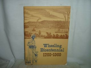 Wheeling Wv West Virginia - Wheeling Bicentennial Book