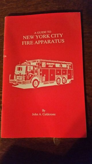 A Guide To York City Fire Apparatus 1990 Edition By John Calderone.