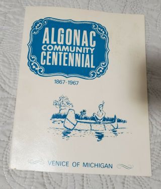 Algonac Centennial 1867 - 1967 Book.  Michigan,  St.  Clair County