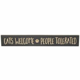 Cats Welcome,  People Tolerated Engraved 24 " Sign
