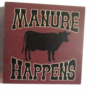 Manure Happens Sign Dairy Cow 8”x 8” Wood Sign Cow Wall Art Farm Art Farm Sign