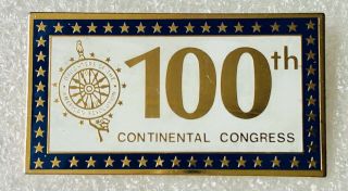 Rare & Vintage Daughters American Revolution Dar 100th Continental Congress Pin