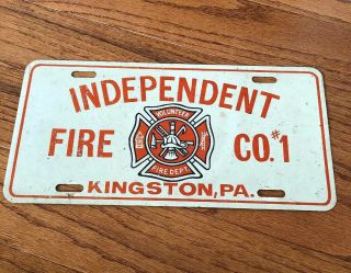 Vintage License Plate Independent Fire Co.  1 Kingston Pa Volunteer Fire Dept.