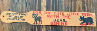 Vintage Wood Spanking Paddle " The Cute Little Deer With The Bear Behind "