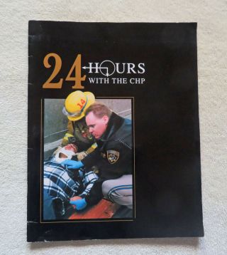 1999 Chp California Highway Patrol Publication 24 Hours With The Chp