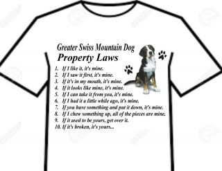 T Shirt = Greater Swiss Mountain Dog Big Swissy Rule - Property Law Of The Breed