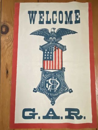 Vtg 1870 - 1900 Welcome G.  A.  R.  Grand Army Of Republic Banner Flag Civil War Gar