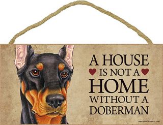 Doberman Indoor Dog Breed Sign Plaque - A House Is Not A Home Black,  Bonus C.