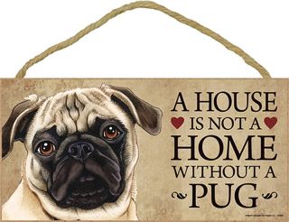Pug Indoor Dog Breed Sign Plaque - A House Is Not A Home Fawn,  Bonus Coaster