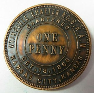 Masonic One Penny Token Coin Kansas City,  Kansas Wyandotte Chapter No.  6 R.  A.  M.