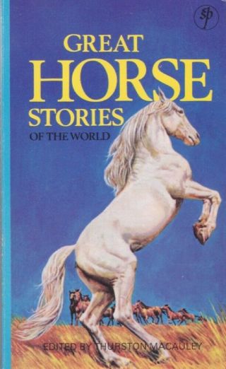 Thurston Macauley: Great Horse Stories Of The World.  English Library 830979