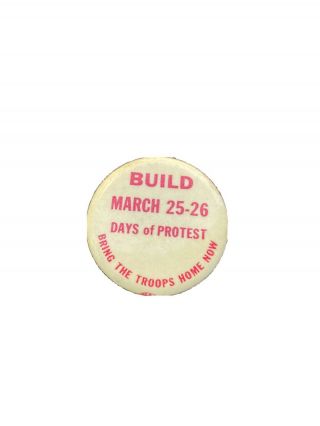 Build March 25 - 26 Bring The Troops Home Now Anti - War 1966 Cause Pinback Button
