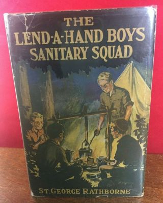 Vintage Boy Scouts Book The Lend - A - Hand Boys Sanitary Squad By Rathborne 1931