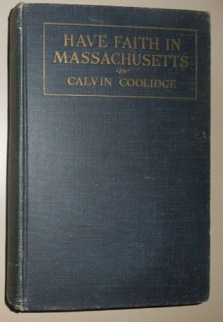 Have Faith In Massachusetts - Calvin Coolidge,  1919 1st Ed.
