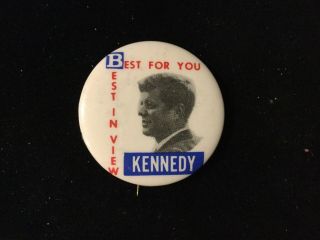 Kennedy Best In View Best For You 1 1/2 Inch Political Button