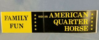Vintage Horse Bumper Sticker " Family Fun Ride An American Quarter Horse