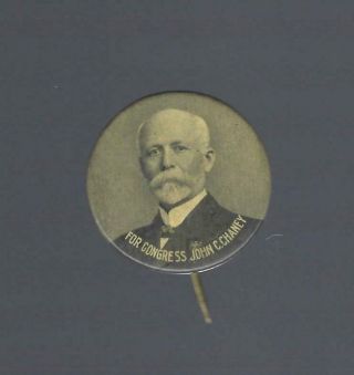 1904 Indiana U.  S.  Congressman John C.  Chaney Picture Campaign Button