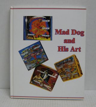 Mad Dog And His Art Dave Christensen Vintage Pinball Machine Art Cunningham