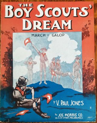 The Boy Scouts’ Dream,  Sheet Music,  Piano; March Galop By V.  Paul Jones,  Great