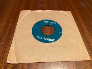 John F.  Kennedy Frank Sinatra " High Hopes " And " All The Way " 45rpm