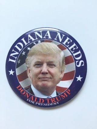 2016 Donald Trump For President 3 " Button Indiana Needs Donald Trump Pin