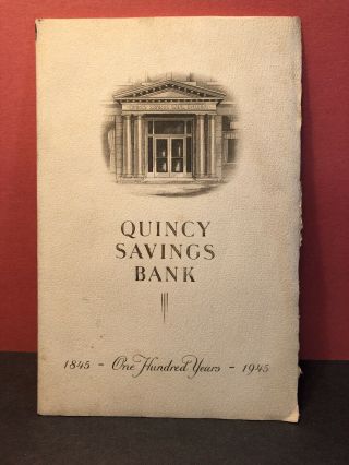 Quincy,  Ma Savings Bank 1845 - 1945 100 Years History