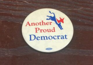 Vintage " Another Proud Democrat " Pin Back Button