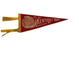 Antique " My Old Kentucky Home " / Bardstown,  Ky Pennant - Red W/ White