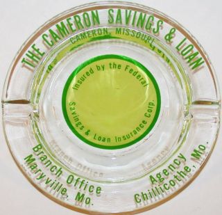 Vintage Glass Ashtray The Cameron Savings & Loan Missouri Maryville Chillicothe