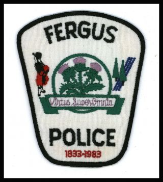 Fergus Ontario Canada Police 3.  75 " X 4.  5 " Embroidered Patch 1833 - 1983