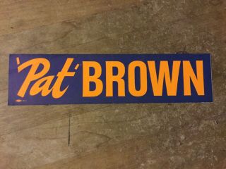 Pat Brown 2 1/2x10 Inch Vintage Political Bumper Sticker
