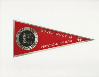 International Pennant - " Rover Moot 76 " - Mexico - Boy Scout Bsa A121/9 - 13