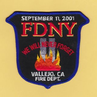 Fdny September 11,  2001 We Will Never Forget Vallejo Ca Fire Dept Patch