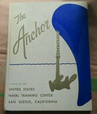 Naval Training Center Year Book Company 50 - 550 San Diego Ca The Anchor
