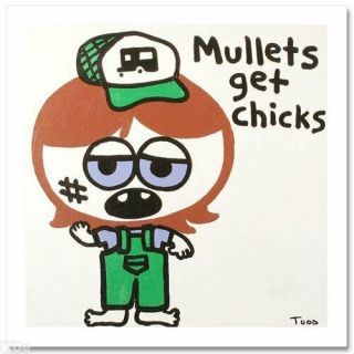 Mullets Get Chicks Le Giclee On Canvas By Todd Goldman With